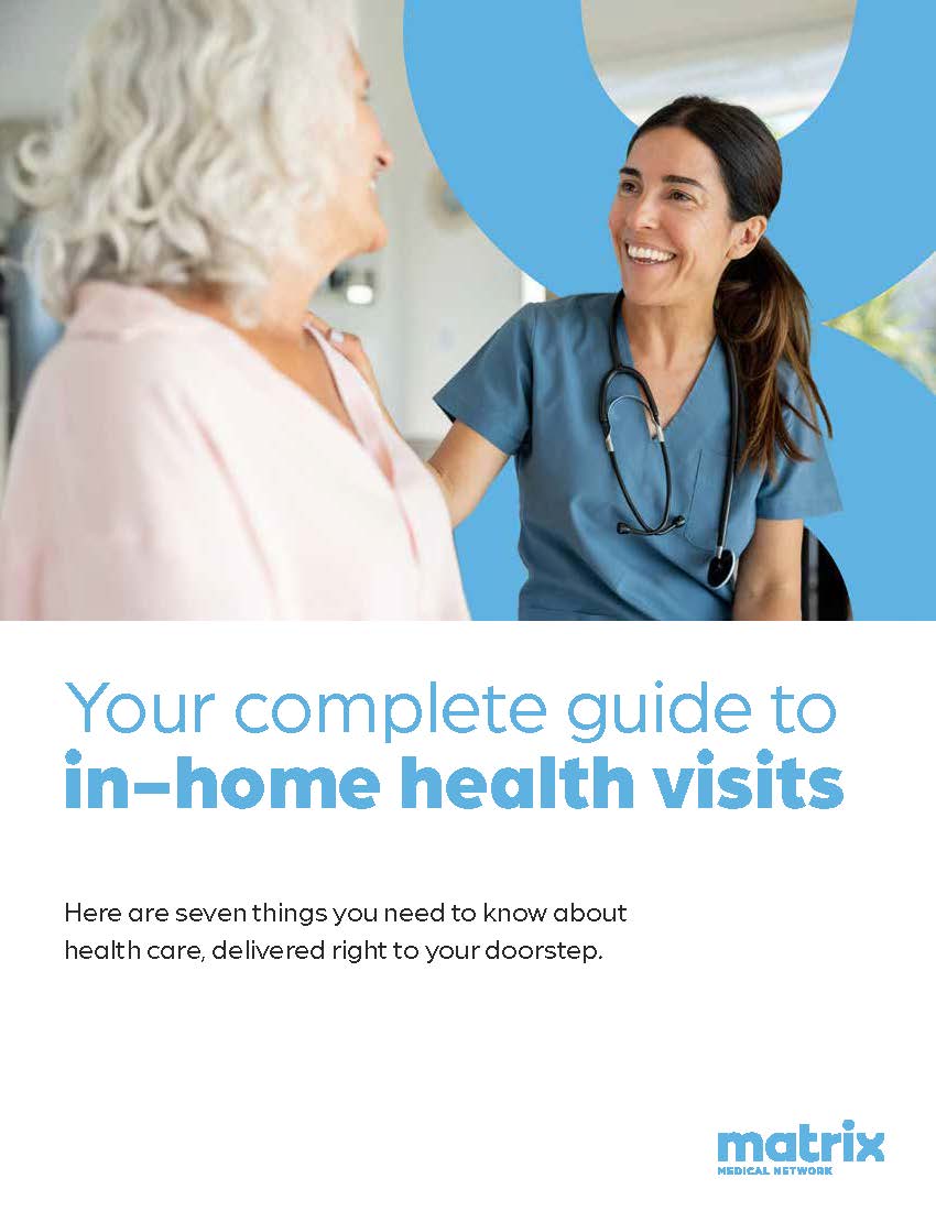 Free downloadable guide to Matrix Medical Network in-home health visits
